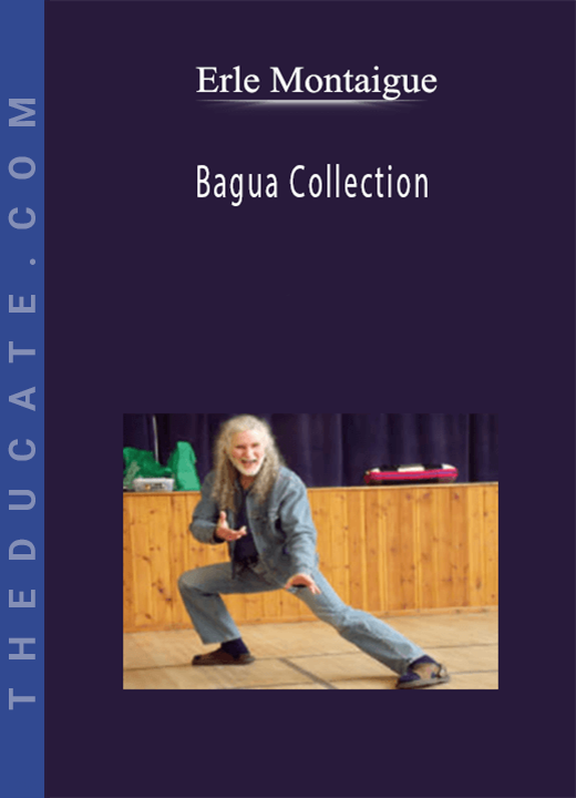 Erle Montaigue - Bagua Collection