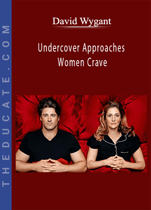 David Wygant - Undercover Approaches Women Crave
