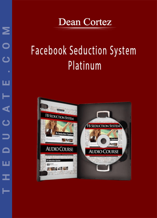 Dean Cortez - Facebook Seduction System Platinum