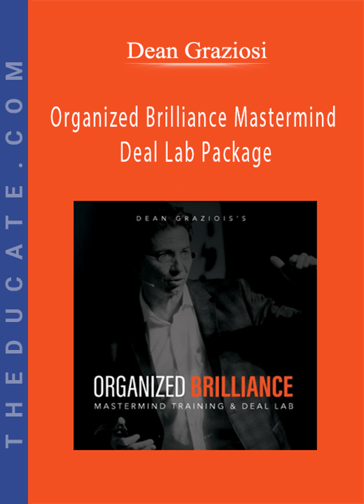 Dean Graziosi - Organized Brilliance Mastermind Deal Lab Package