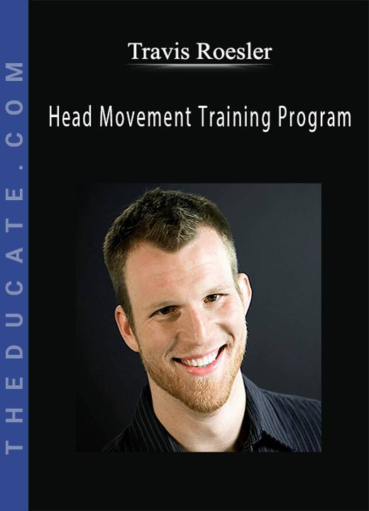 Travis Roesler - Head Movement Training Program
