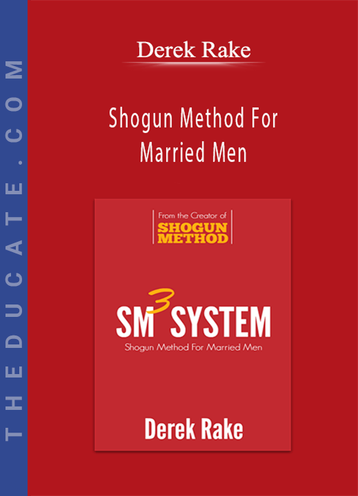 Derek Rake - Shogun Method For Married Men