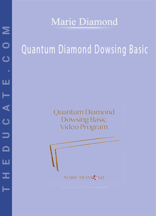 Marie Diamond - Quantum Diamond Dowsing Basic
