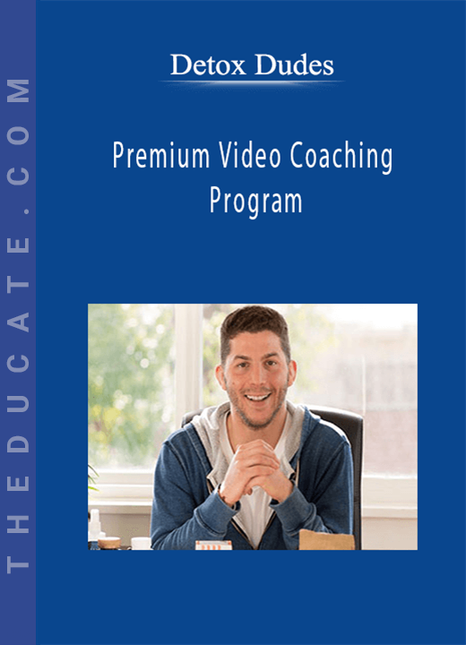 Detox Dudes - Premium Video Coaching Program