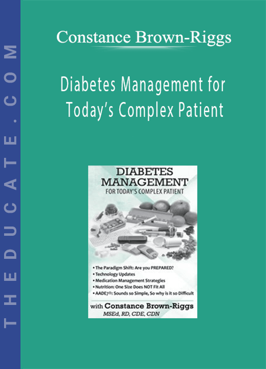 Diabetes Management for Today’s Complex Patient - Constance Brown-Riggs
