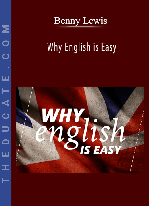 Benny Lewis - Why English is Easy