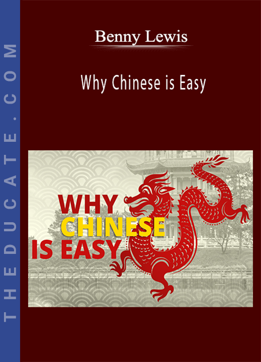 Benny Lewis - Why Chinese is Easy