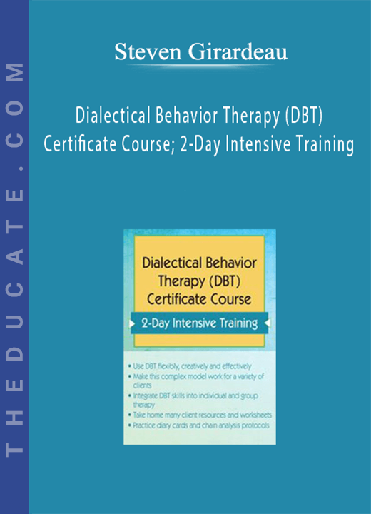 Dialectical Behavior Therapy (DBT) Certificate Course; 2-Day Intensive Training - Steven Girardeau