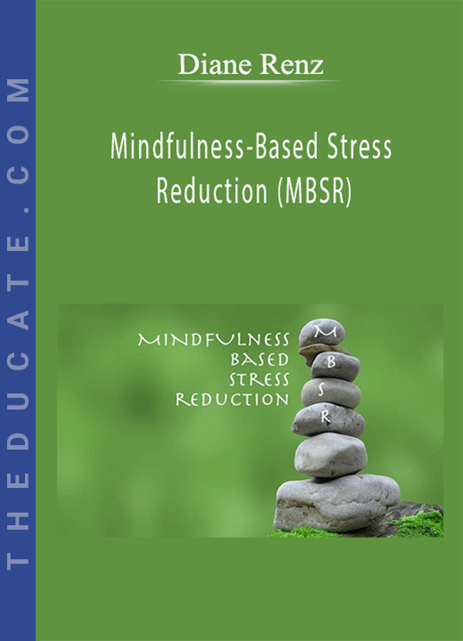 Diane Renz - Mindfulness-Based Stress Reduction (MBSR)