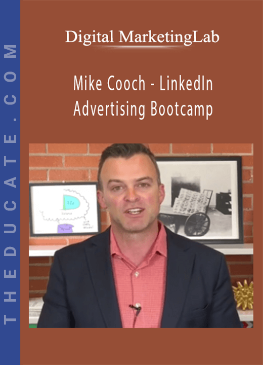 Digital MarketingLab - Mike Cooch - LinkedIn Advertising Bootcamp