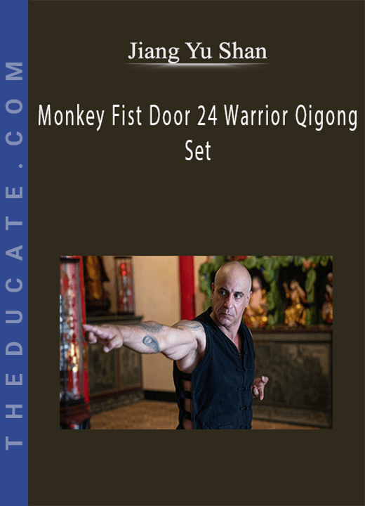 Jiang Yu Shan - Monkey Fist Door 24 Warrior Qigong Set