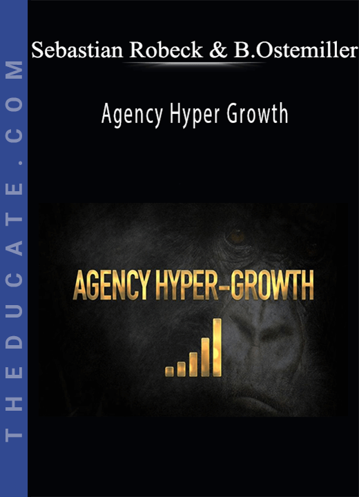 Sebastian Robeck and Bryan Ostemiller - Agency Hyper Growth