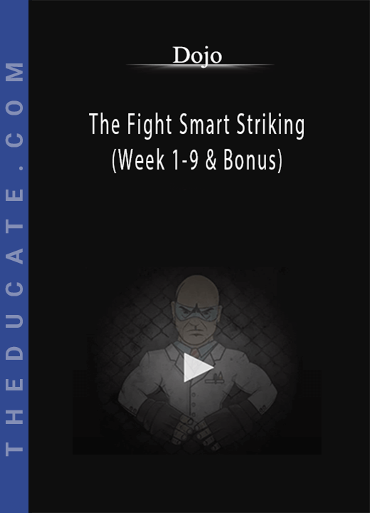 Dojo - The Fight Smart Striking (Week 1-9 & Bonus)