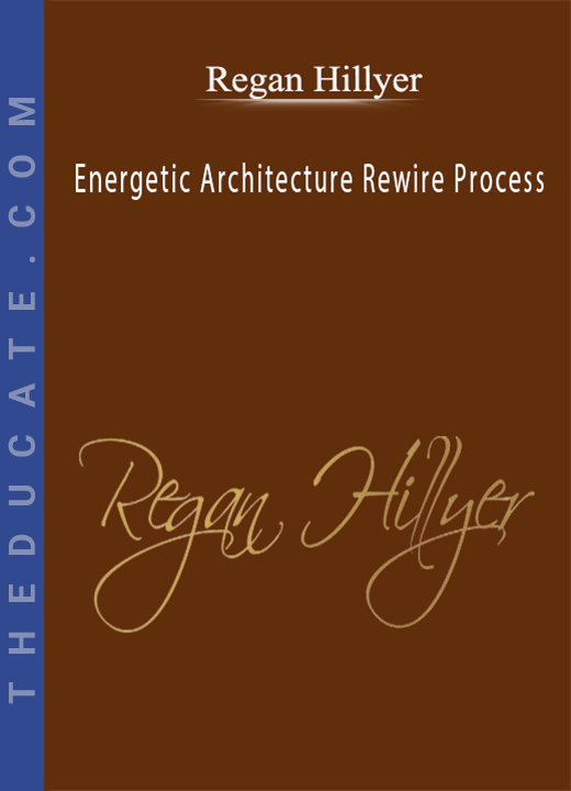 Regan Hillyer - Energetic Architecture Rewire Process