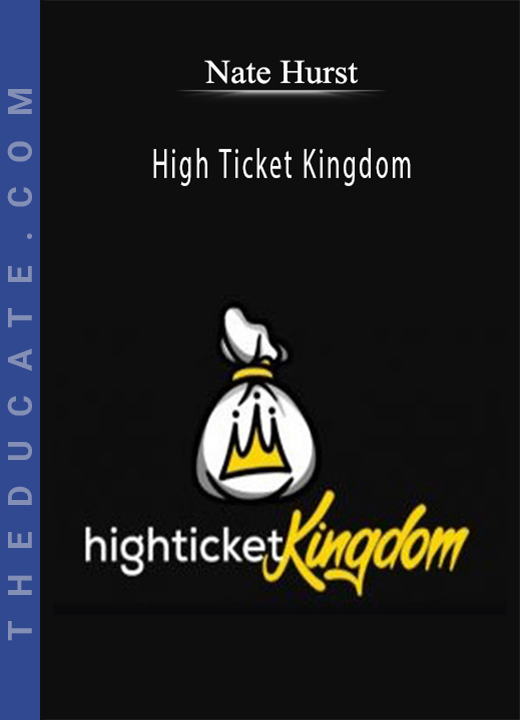 Nate Hurst - High Ticket Kingdom