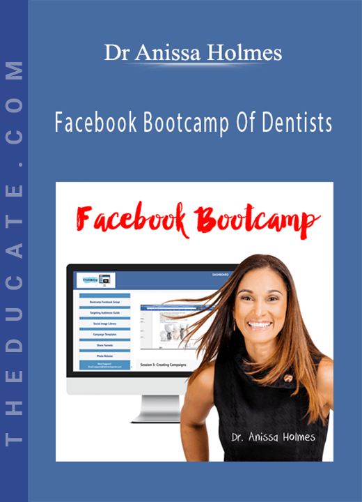 Dr Anissa Holmes - Facebook Bootcamp Of Dentists