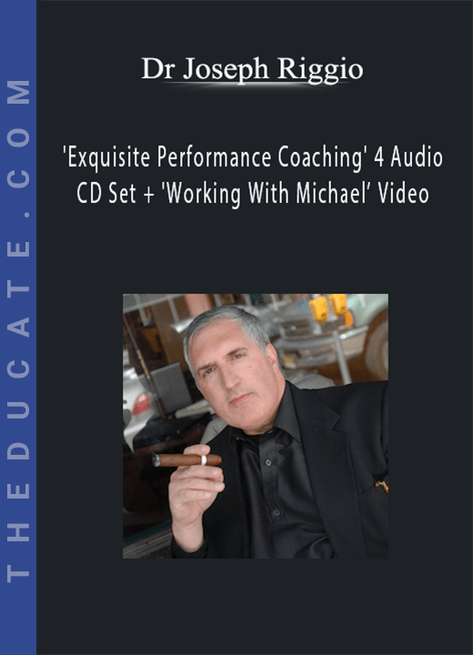 Dr Joseph Riggio - ‘Exquisite Performance Coaching’ 4 Audio CD Set + ‘Working With Michael’ Video