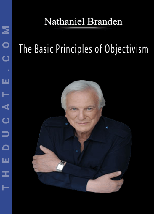 Nathaniel Branden - The Basic Principles of Objectivism