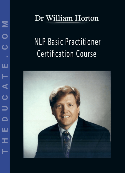 Dr William Horton - NLP Basic Practitioner Certification Course