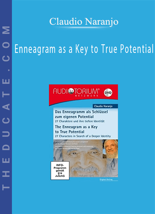 Claudio Naranjo - Enneagram as a Key to True Potential