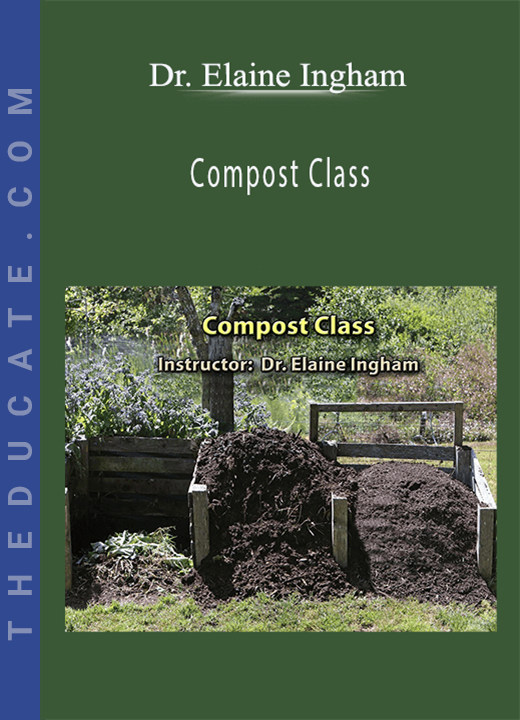 Dr. Elaine Ingham - Compost Class