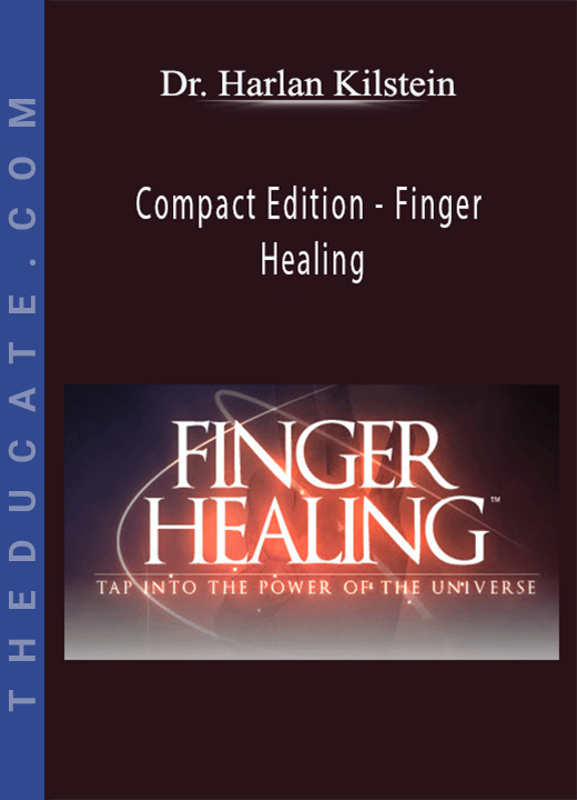 Dr. Harlan Kilstein - Compact Edition - Finger Healing