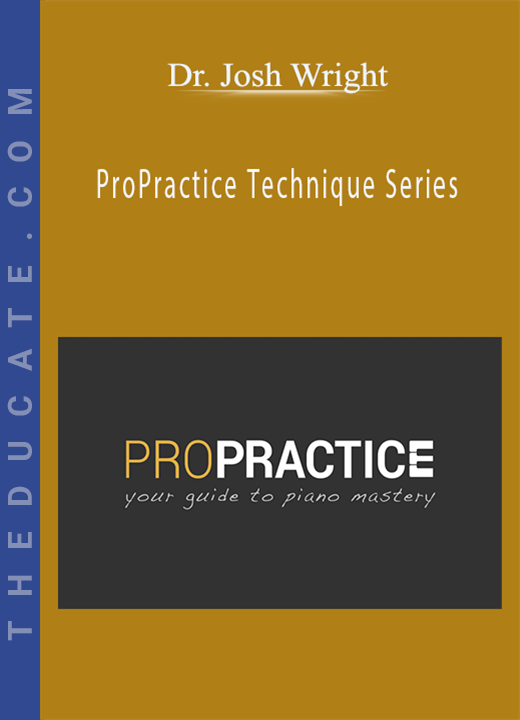 Dr. Josh Wright - ProPractice Technique Series