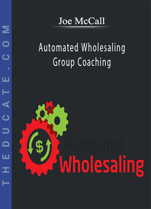 Joe McCall - Automated Wholesaling Group Coaching