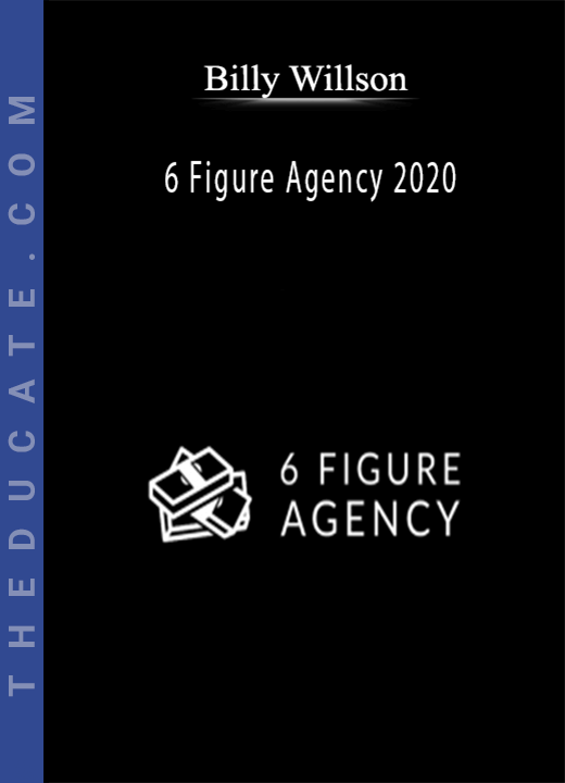 Billy Willson - 6 Figure Agency 2020