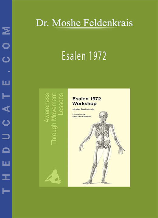 Dr. Moshe Feldenkrais - Esalen 1972