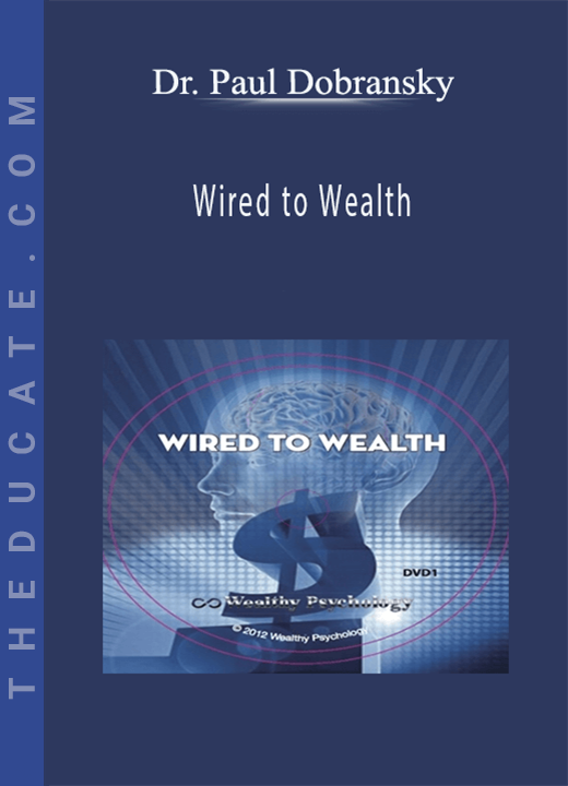Dr. Paul Dobransky - Wired to Wealth
