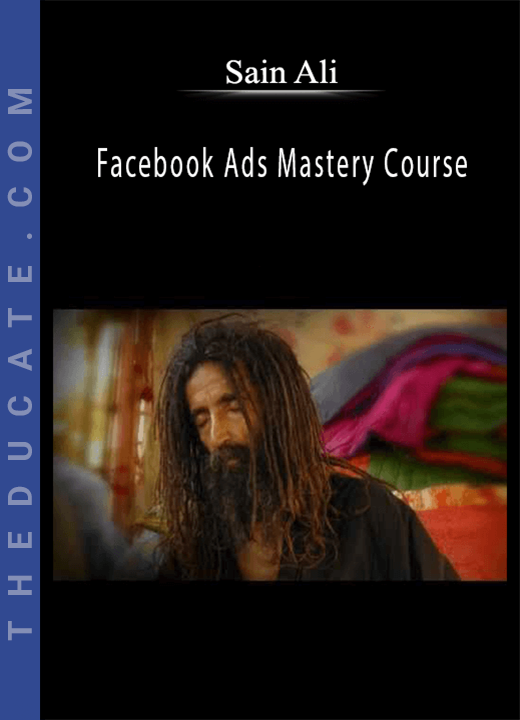 Sain Ali - Facebook Ads Mastery Course
