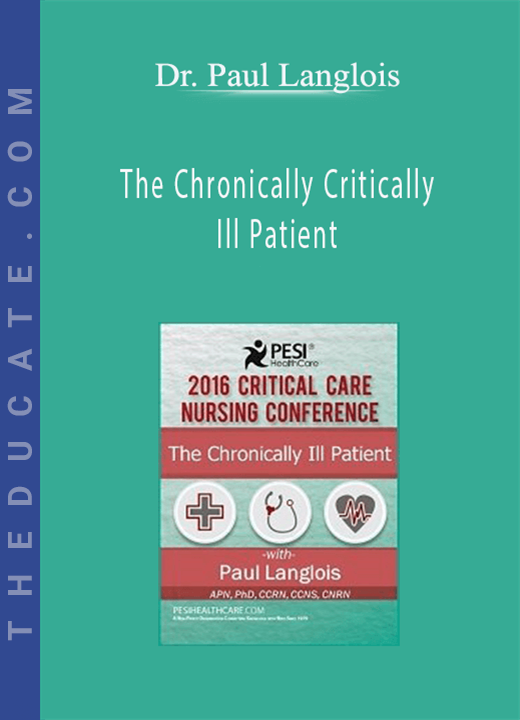 Dr. Paul Langlois - The Chronically Critically Ill Patient