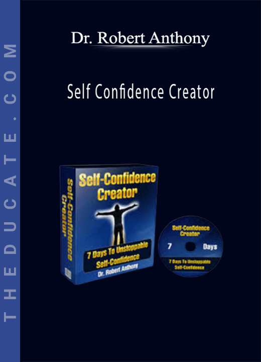 Dr. Robert Anthony - Self Confidence Creator