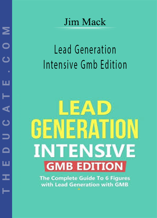 Jim Mack - Lead Generation Intensive Gmb Edition