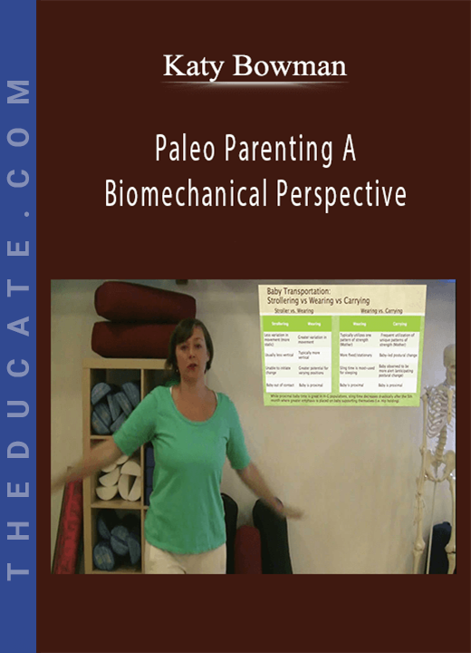 Katy Bowman - Paleo Parenting A Biomechanical Perspective