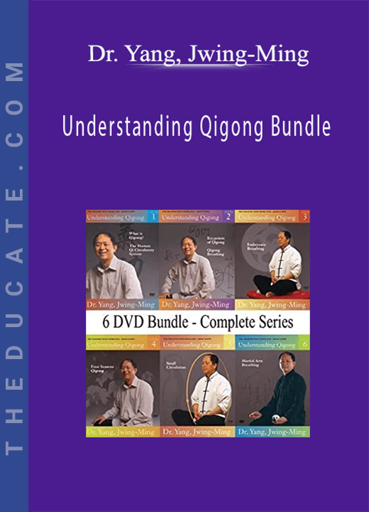 Dr. Yang, Jwing-Ming - Understanding Qigong Bundle