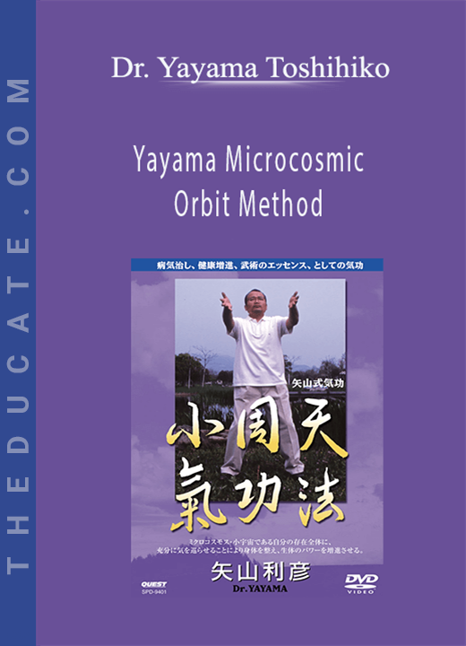Dr. Yayama Toshihiko - Yayama Microcosmic Orbit Method