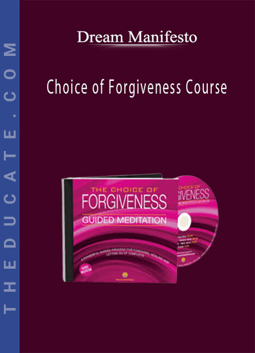 Dream Manifesto - Choice of Forgiveness Course