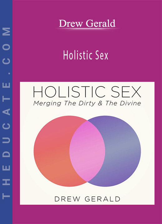Drew Gerald - Holistic Sex