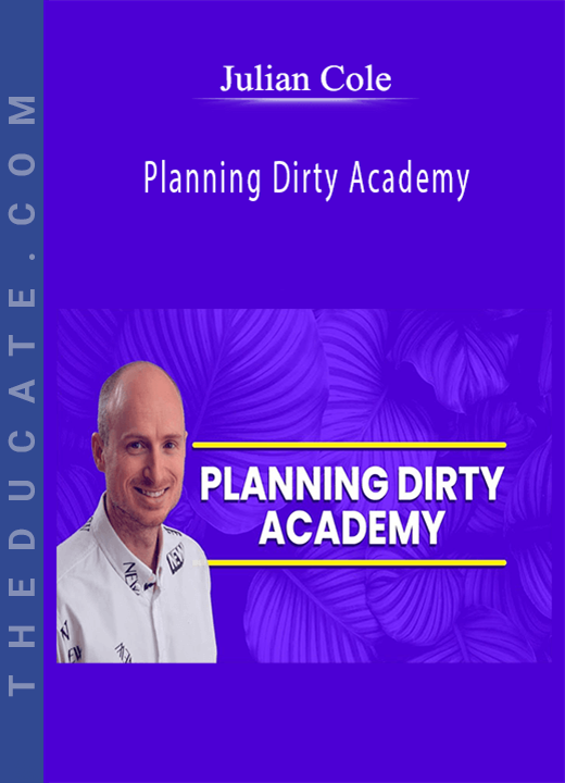 Julian Cole - Planning Dirty Academy