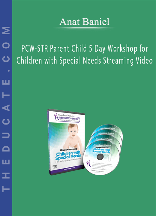 Anat Baniel - PCW-STR Parent Child 5 Day Workshop for Children with Special Needs Streaming Video