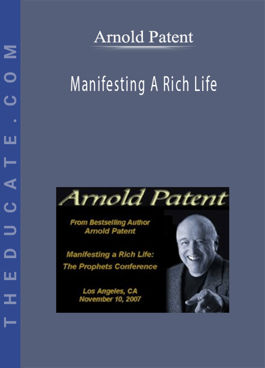Arnold Patent - Manifesting A Rich Life