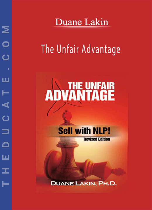 Duane Lakin - The Unfair Advantage