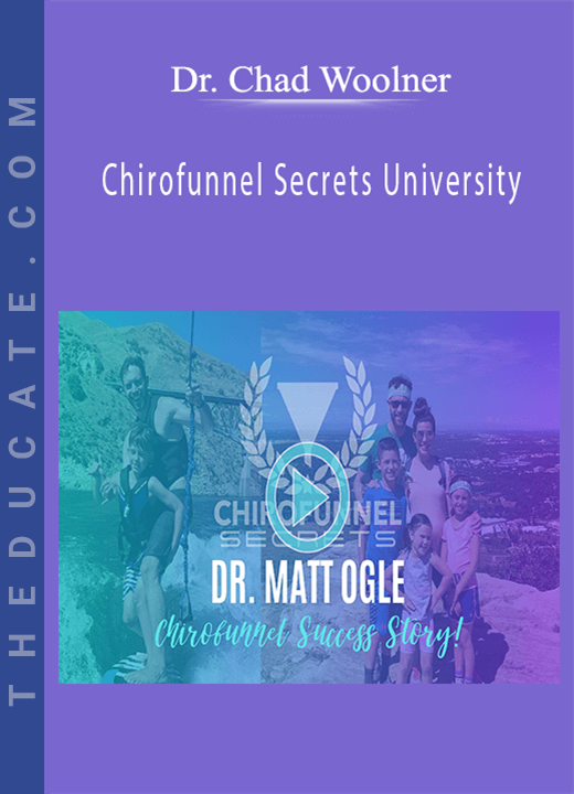 Dr. Chad Woolner - Chirofunnel Secrets University