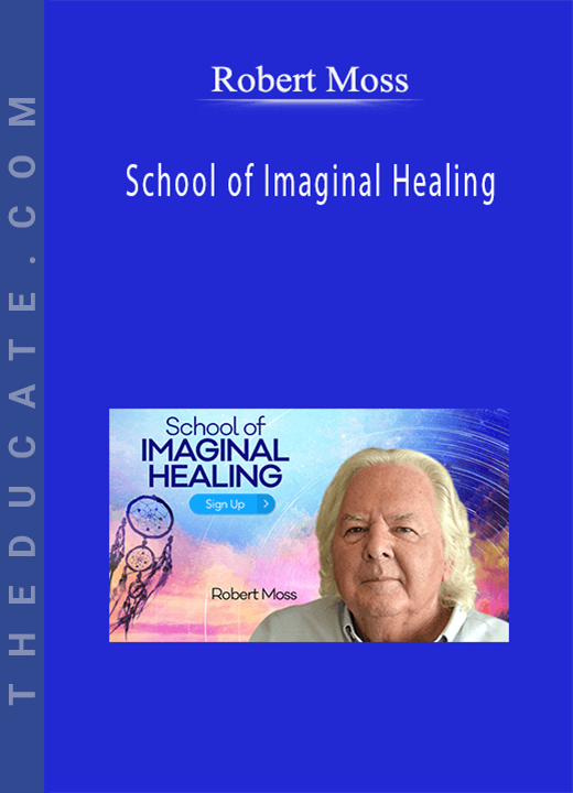 Robert Moss - School of Imaginal Healing