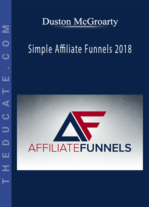 Duston McGroarty - Simple Affiliate Funnels 2018