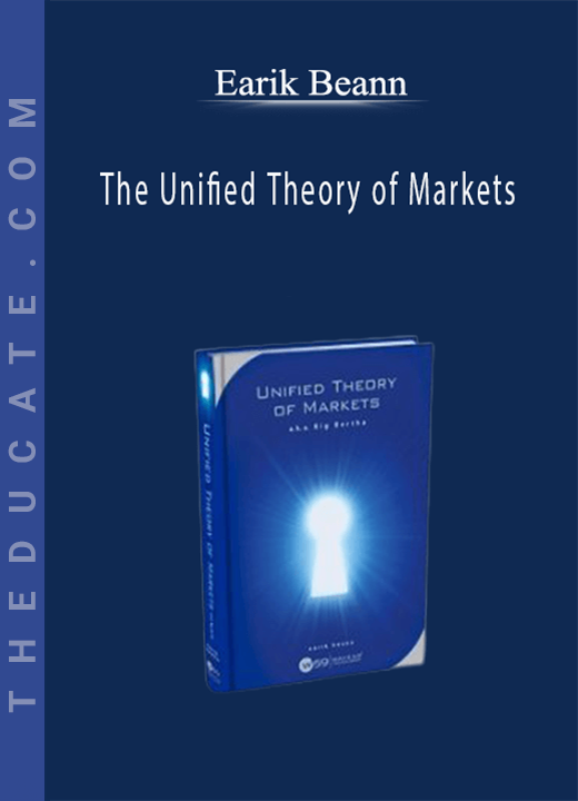 Earik Beann - The Unified Theory of Markets