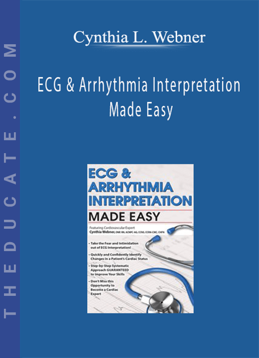 ECG & Arrhythmia Interpretation Made Easy - Cynthia L. Webner