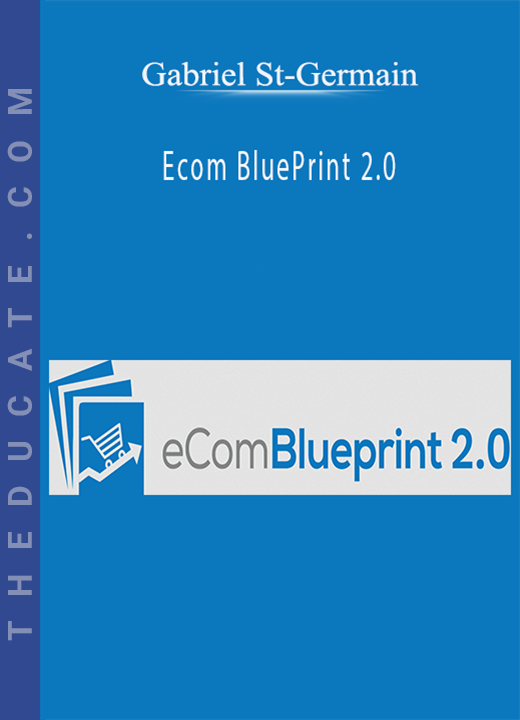 Ecom BluePrint 2.0 - Gabriel St-Germain